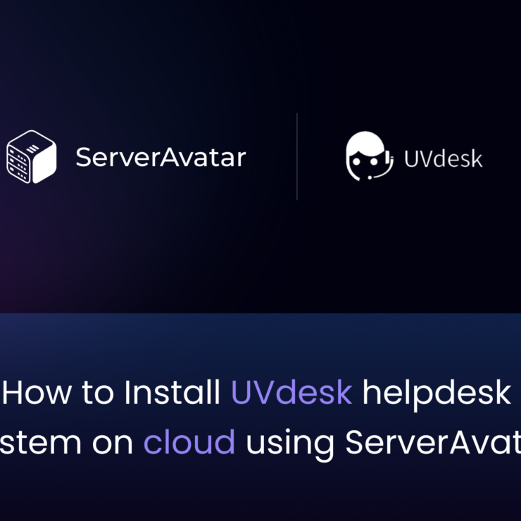How  to Install UVdesk Helpdesk system on cloud using ServerAvatar