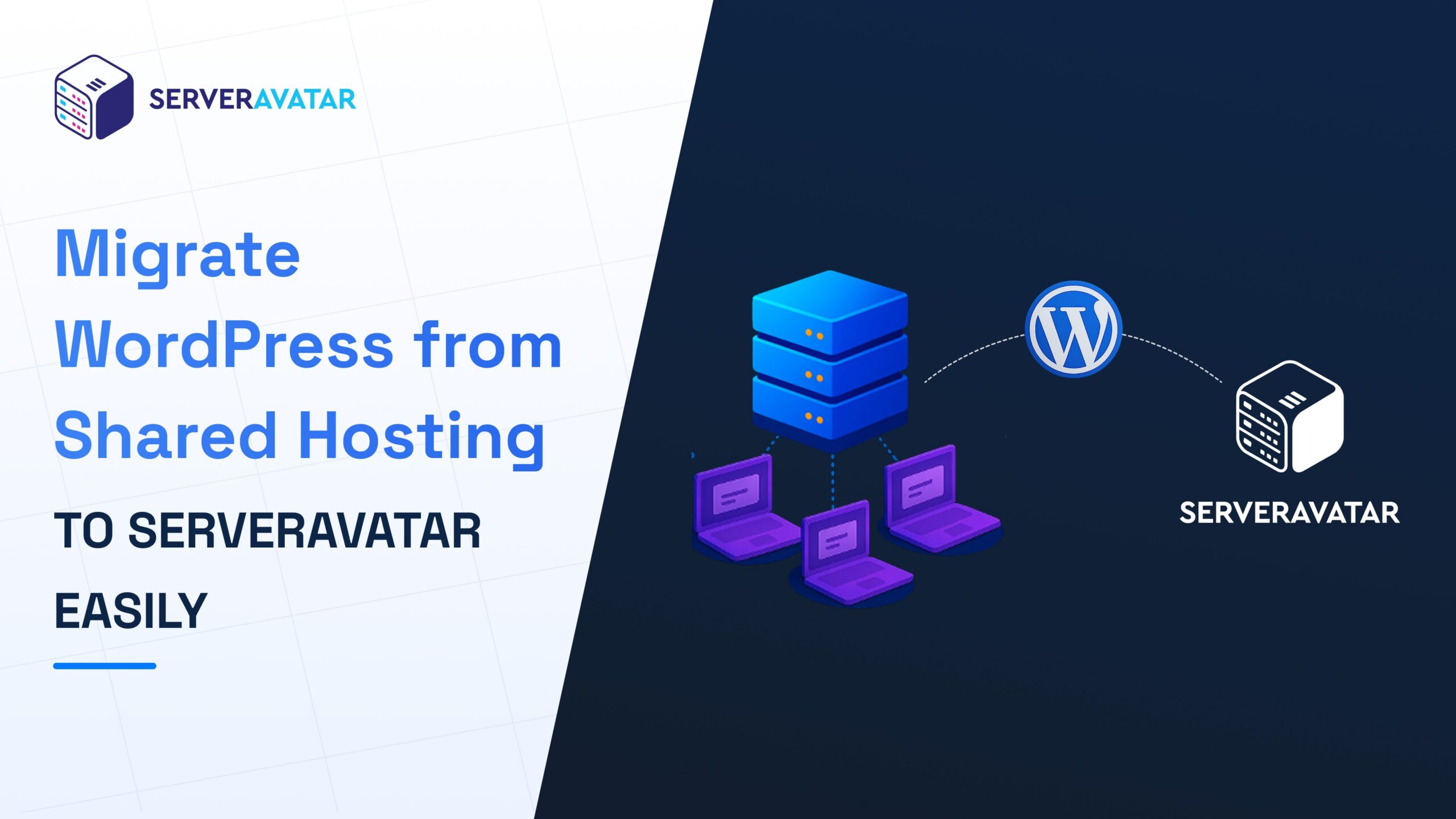 Migrate WordPress from Shared Hosting to ServerAvatar Easily